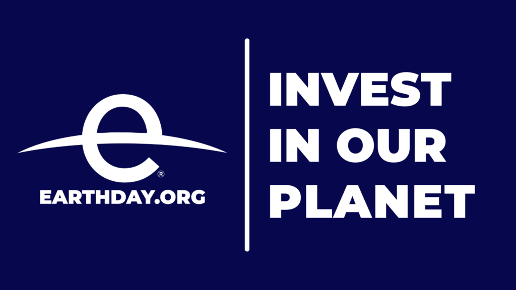 Earth Day 2022  Invest in Our Planet™